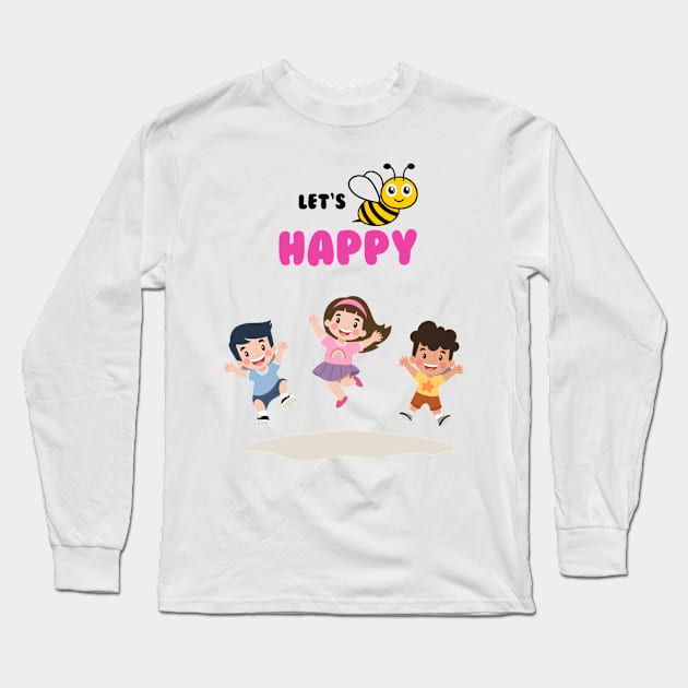 Let's Be Happy Long Sleeve T-Shirt by babybluee